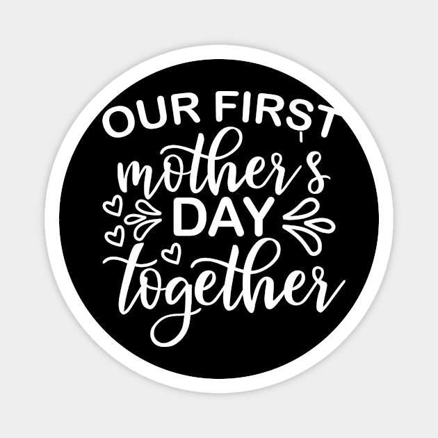 our first mothers day 2023, Mother's Day Mommy And Baby Outfit Magnet by BuzzTeeStore